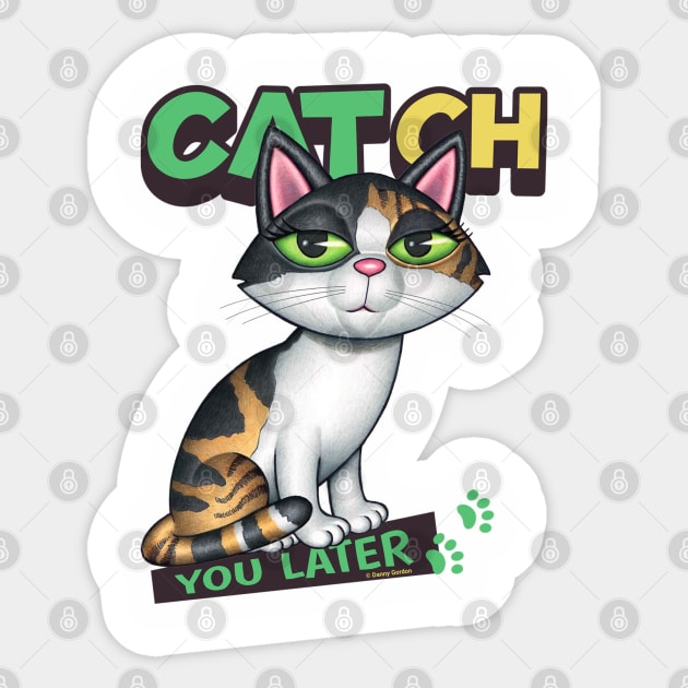 CATch You Later Sticker by Danny Gordon Art